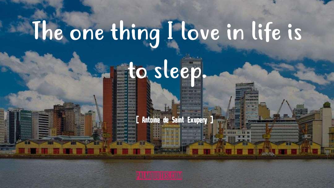 Love In Life quotes by Antoine De Saint Exupery