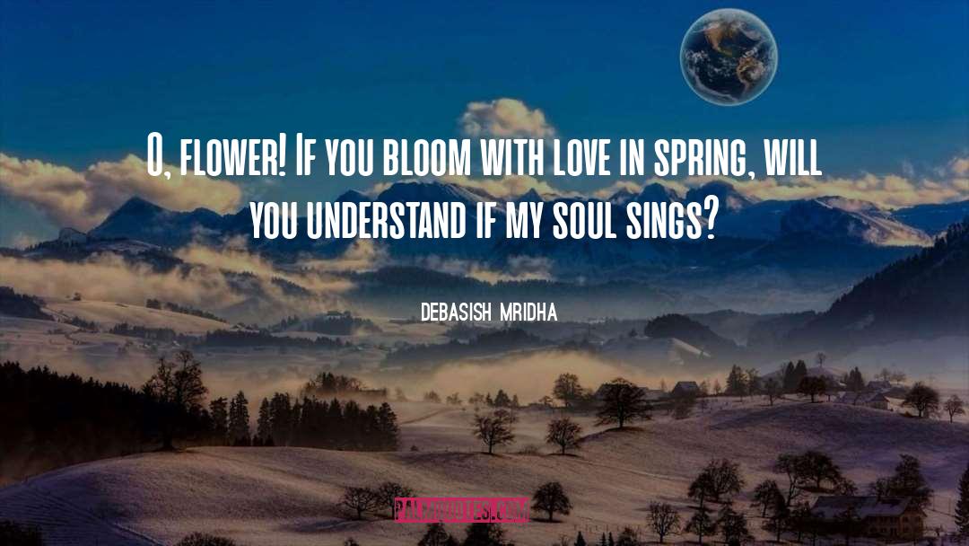 Love In Spring quotes by Debasish Mridha