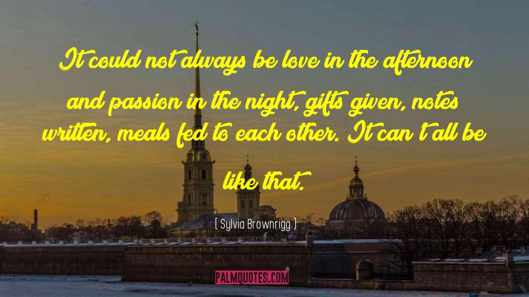 Love In The Afternoon quotes by Sylvia Brownrigg