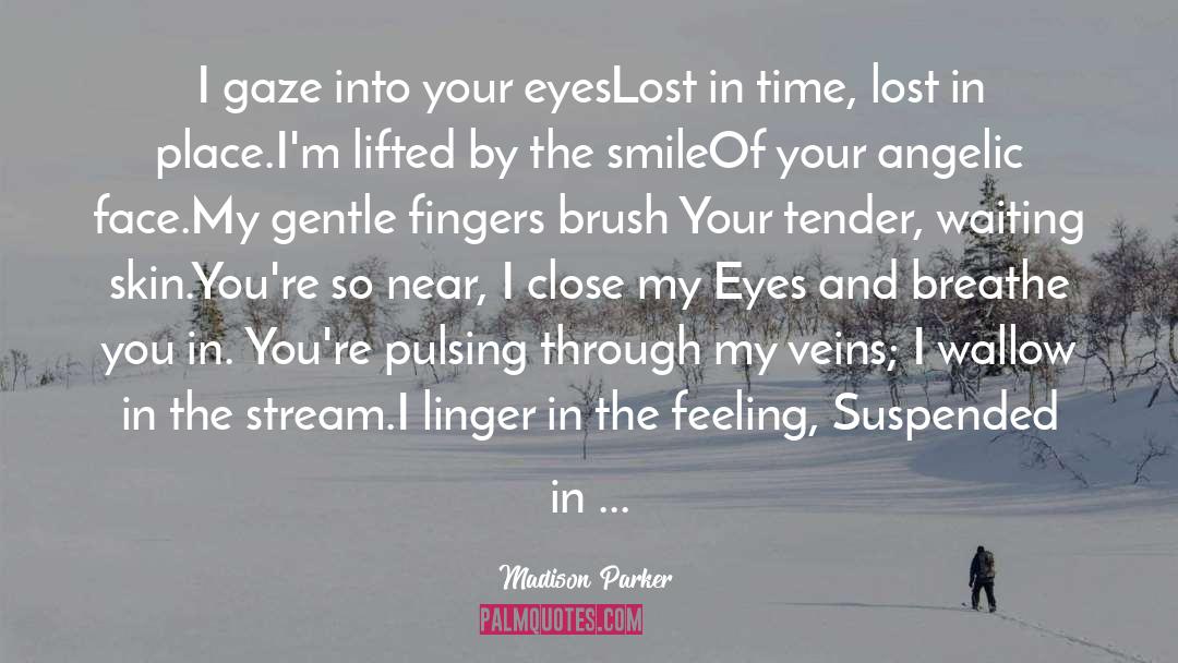 Love In Your Eyes quotes by Madison Parker