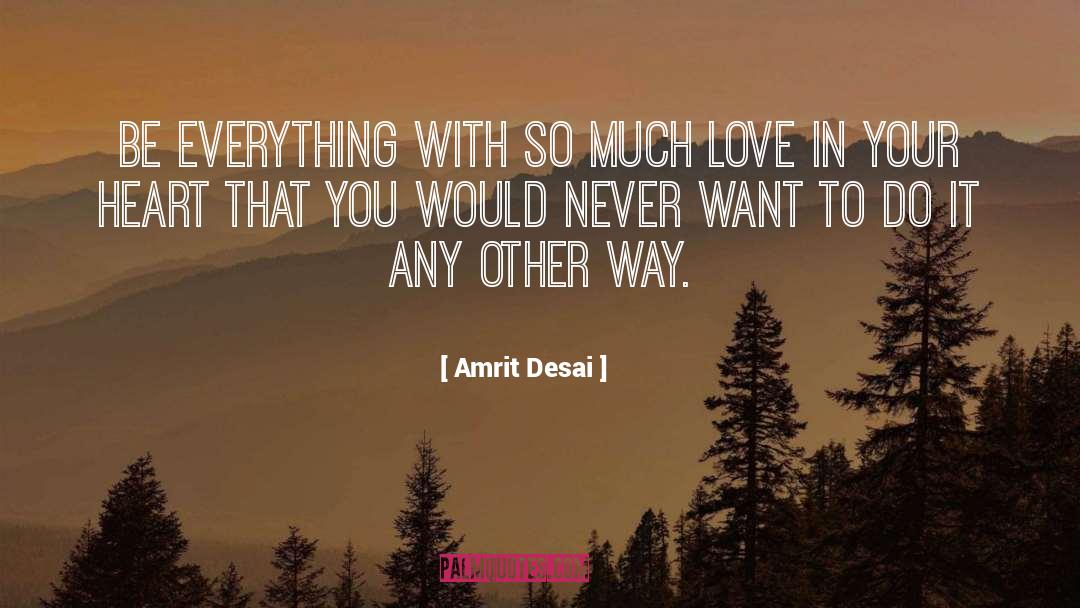 Love In Your Heart quotes by Amrit Desai