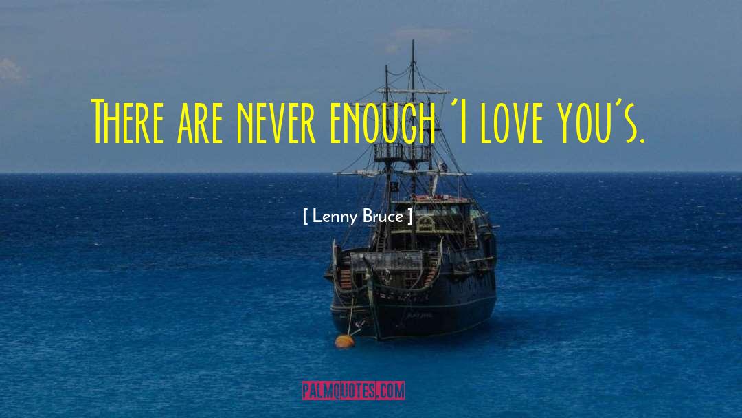 Love Inspiration Humar Medical quotes by Lenny Bruce