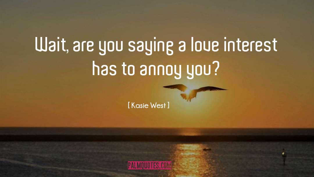 Love Interest quotes by Kasie West