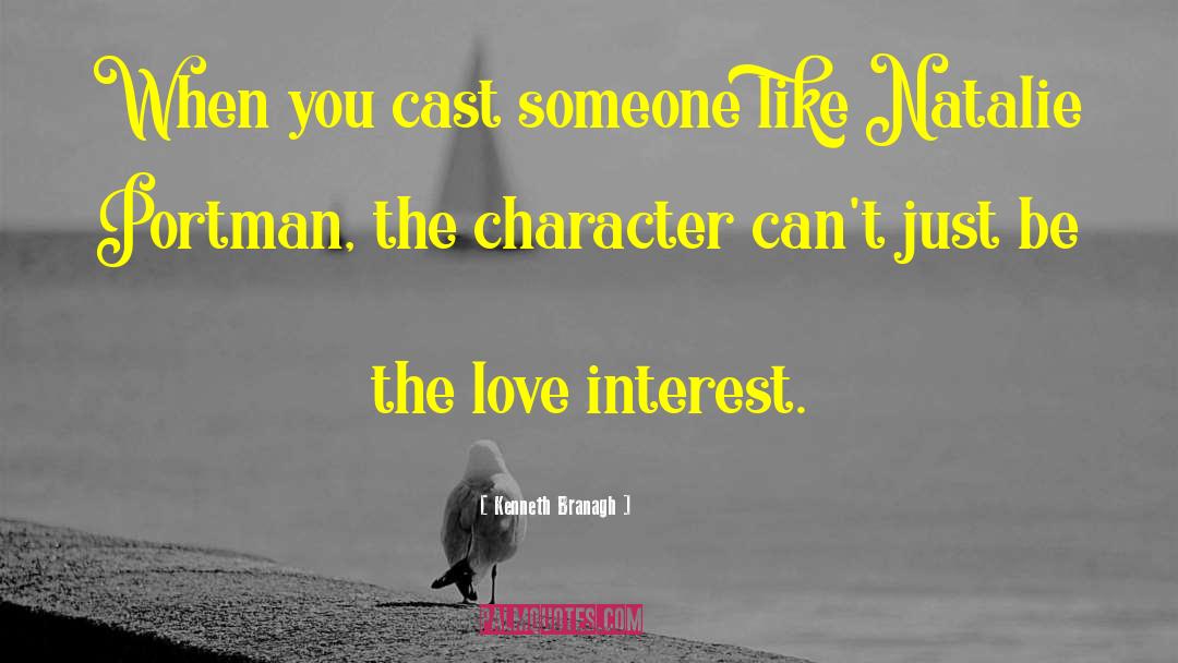 Love Interest quotes by Kenneth Branagh