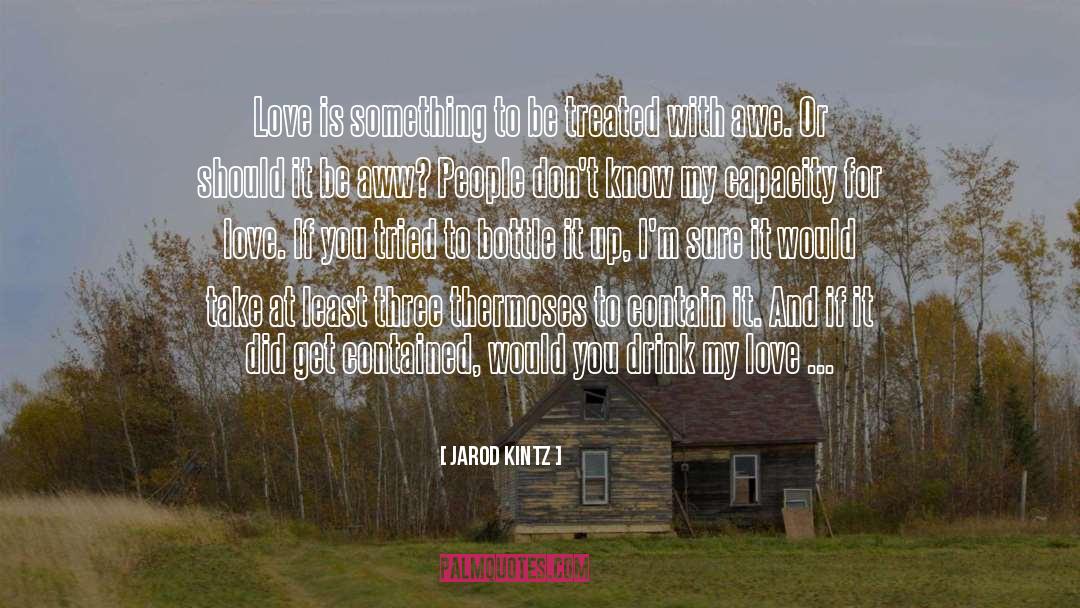 Love Irresistibly quotes by Jarod Kintz