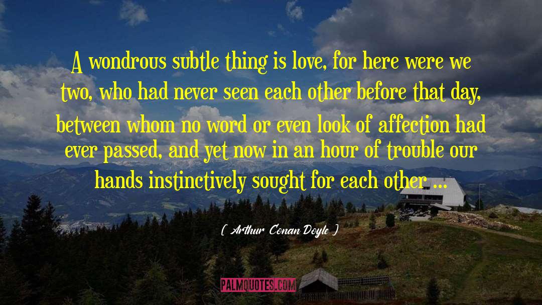 Love Is A Drug quotes by Arthur Conan Doyle