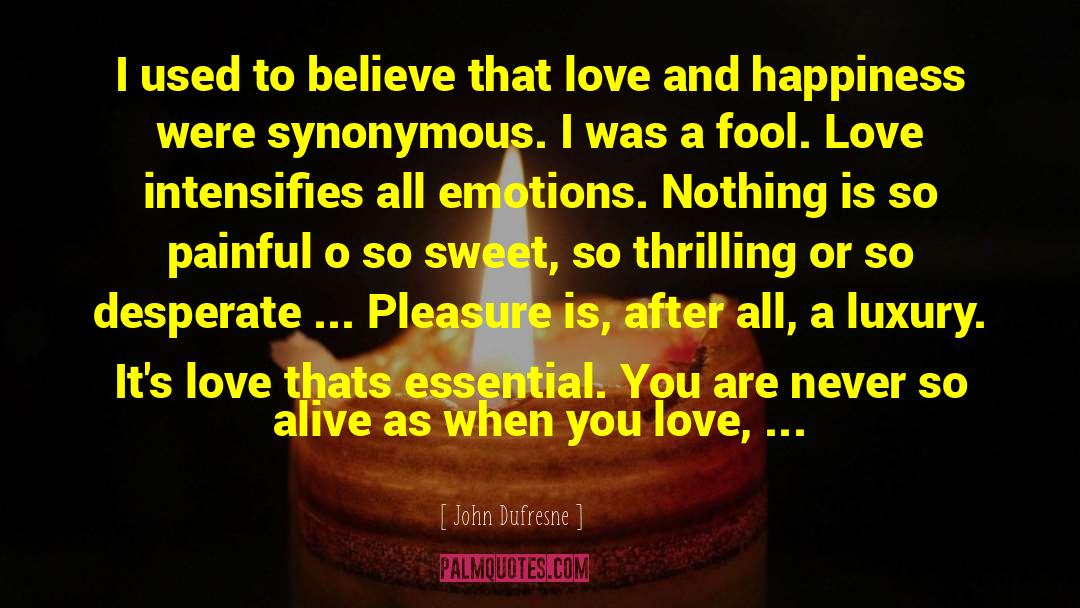 Love Is A Feeling quotes by John Dufresne