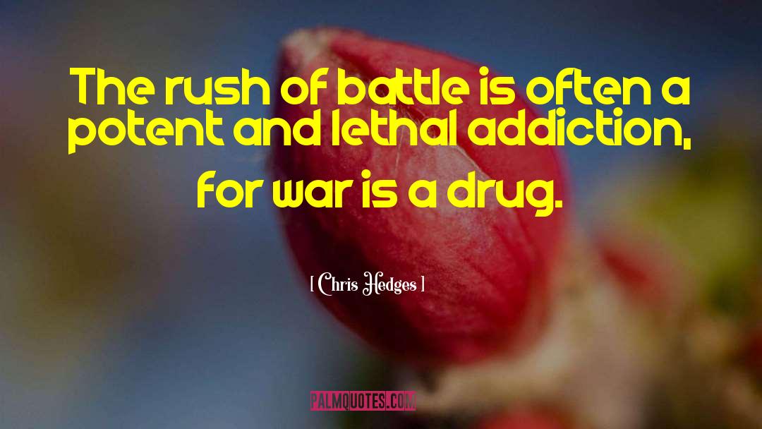 Love Is A Potent Drug quotes by Chris Hedges