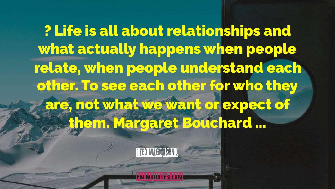 Love Is About Understanding quotes by Ted Magnuson