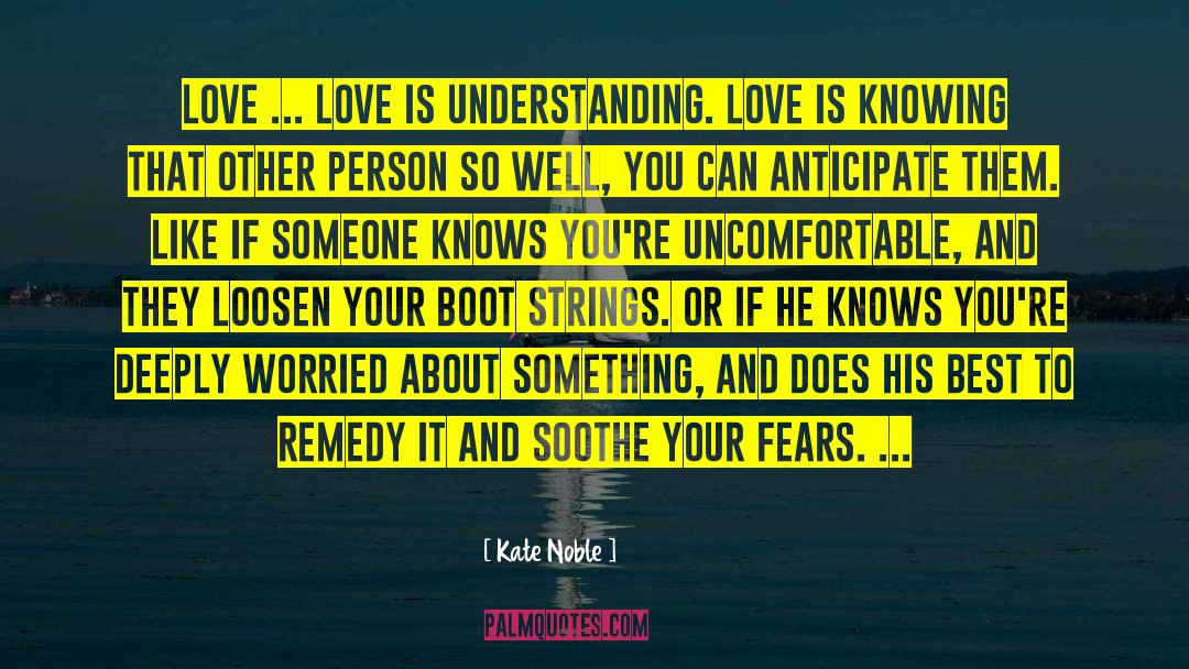 Love Is About Understanding quotes by Kate Noble