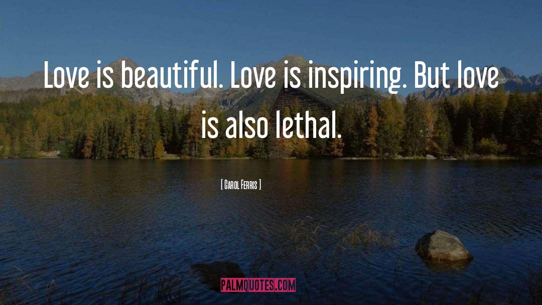 Love Is Beautiful quotes by Carol Ferris