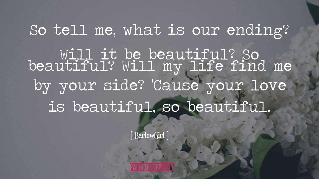 Love Is Beautiful quotes by BarlowGirl