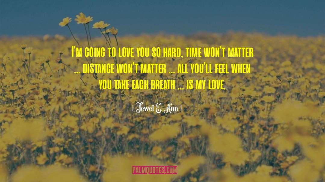 Love Is Beautiful quotes by Jewel E. Ann