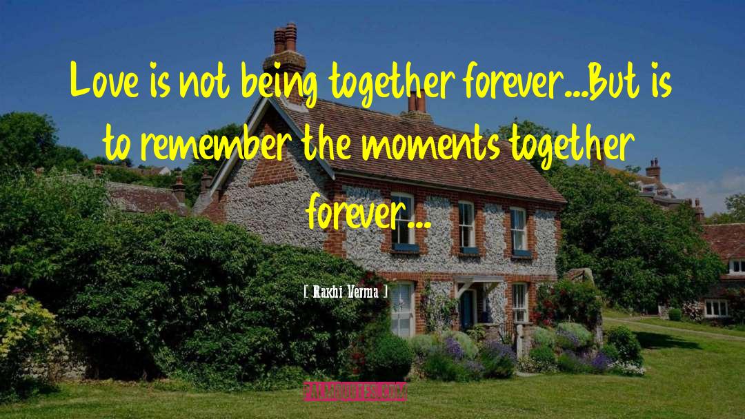 Love Is Being Silly Together quotes by Rakhi Verma