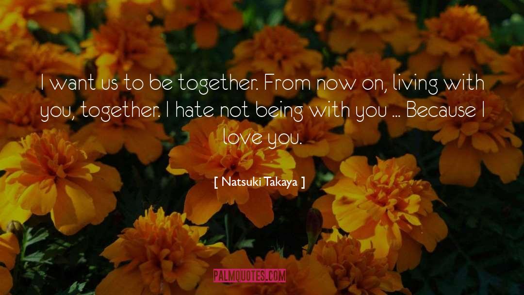 Love Is Being Silly Together quotes by Natsuki Takaya