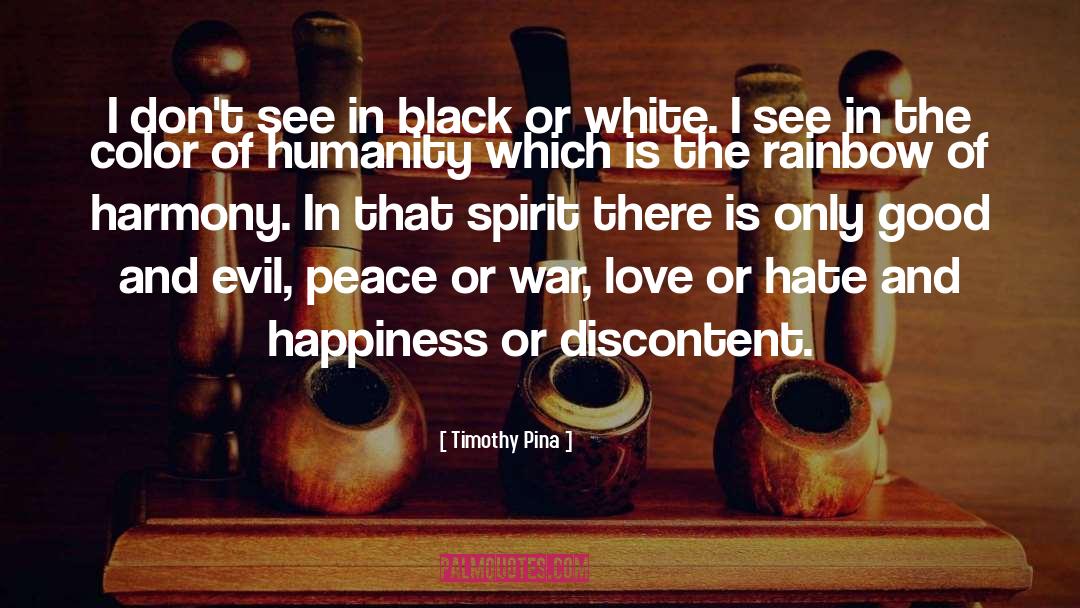 Love Is Black And White quotes by Timothy Pina