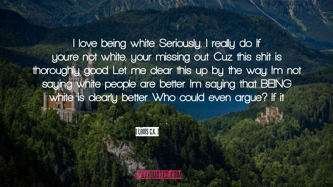 Love Is Black And White quotes by Louis C.K.