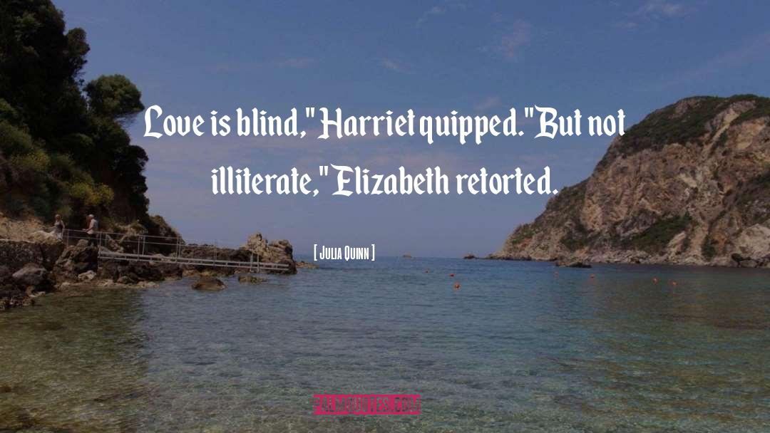 Love Is Blind quotes by Julia Quinn