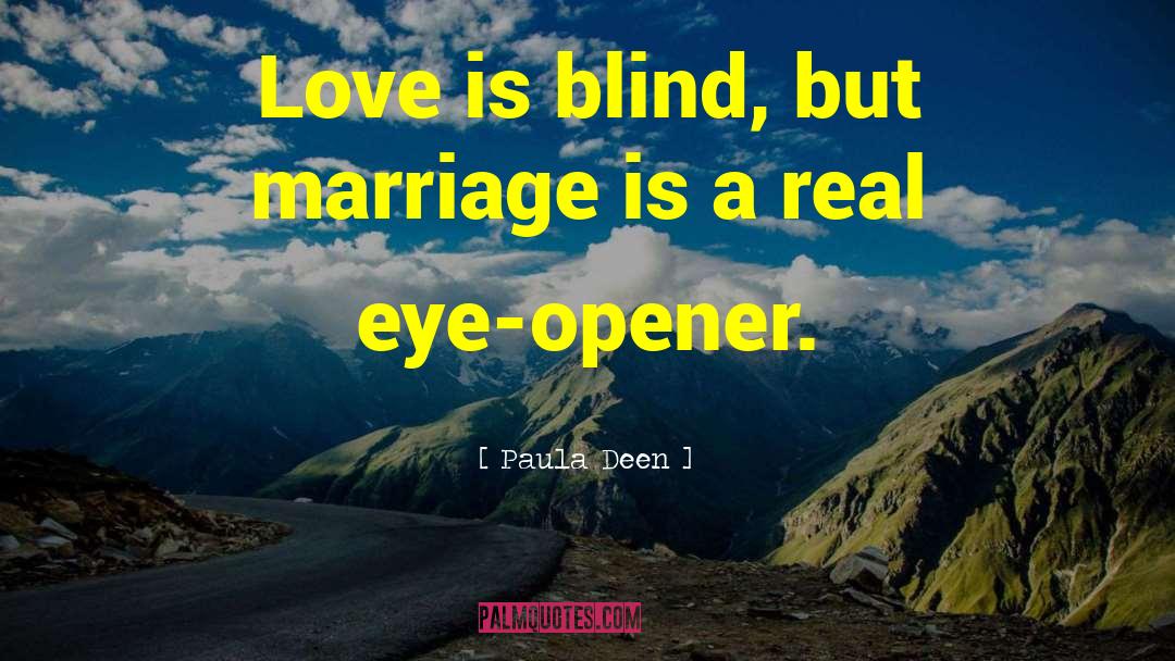 Love Is Blind quotes by Paula Deen