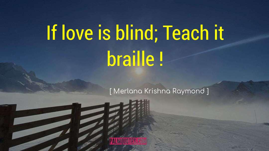 Love Is Blind quotes by Merlana Krishna Raymond