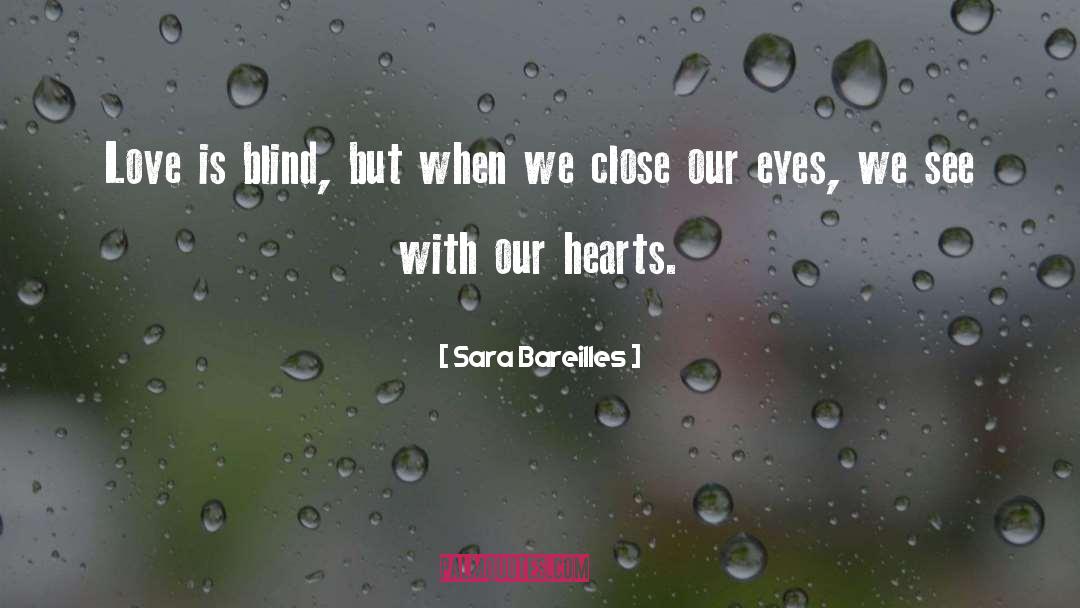 Love Is Blind quotes by Sara Bareilles