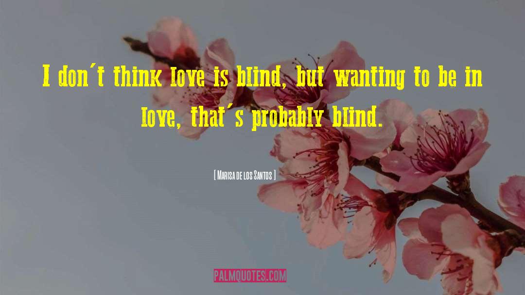 Love Is Blind quotes by Marisa De Los Santos