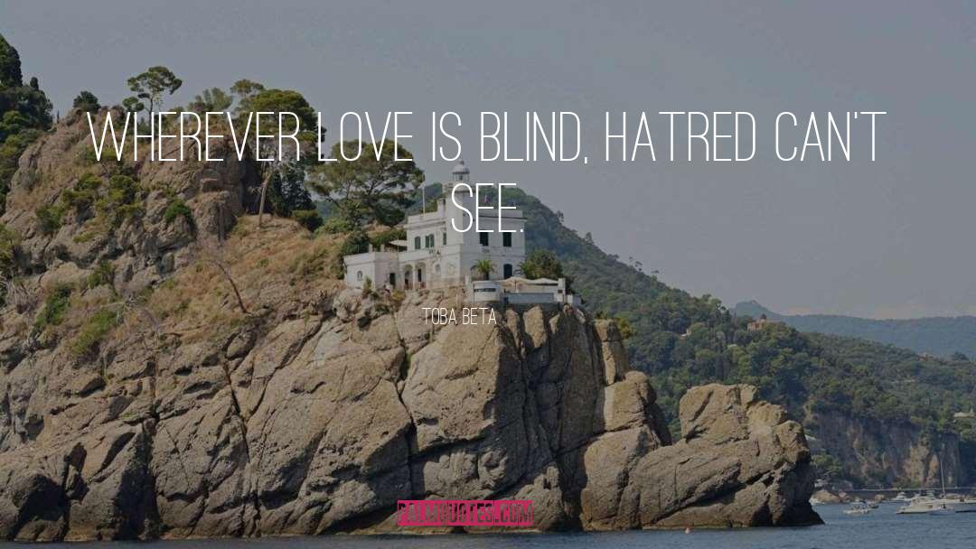 Love Is Blind quotes by Toba Beta