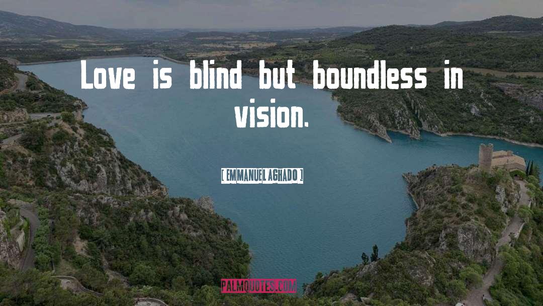 Love Is Blind quotes by Emmanuel Aghado