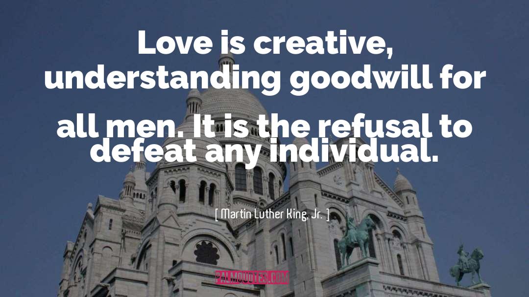 Love Is Creative quotes by Martin Luther King, Jr.