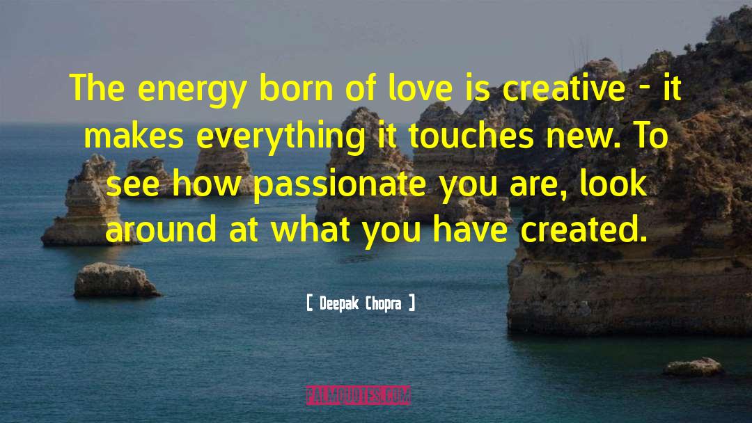 Love Is Creative quotes by Deepak Chopra