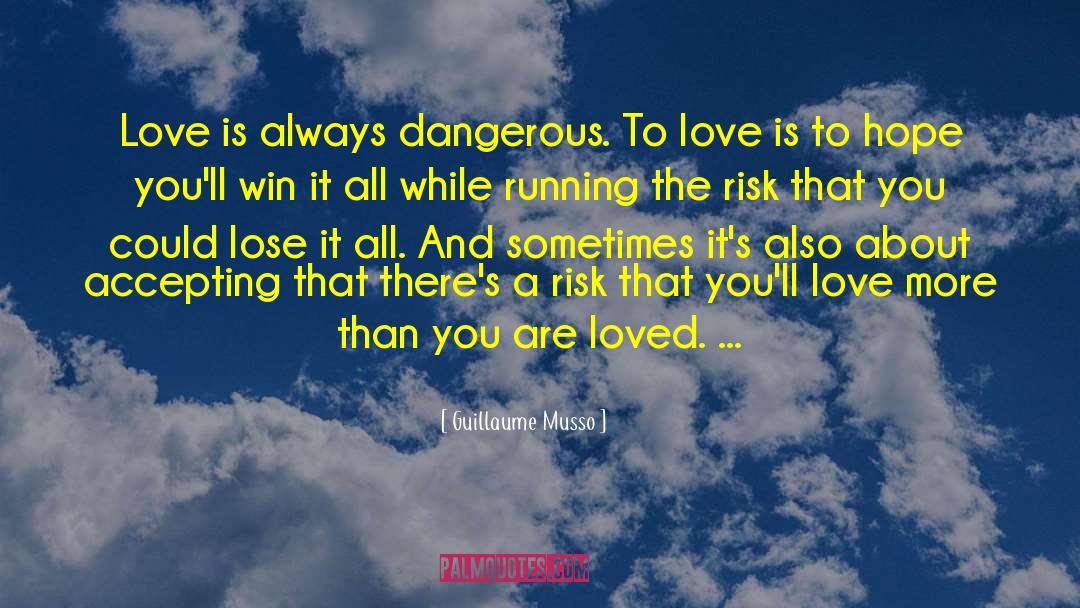 Love Is Dangerous quotes by Guillaume Musso
