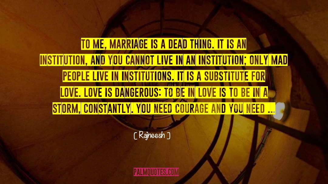 Love Is Dangerous quotes by Rajneesh