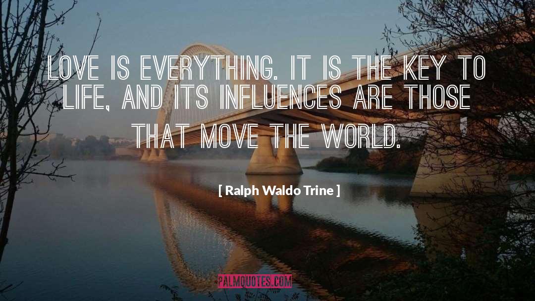 Love Is Everything quotes by Ralph Waldo Trine