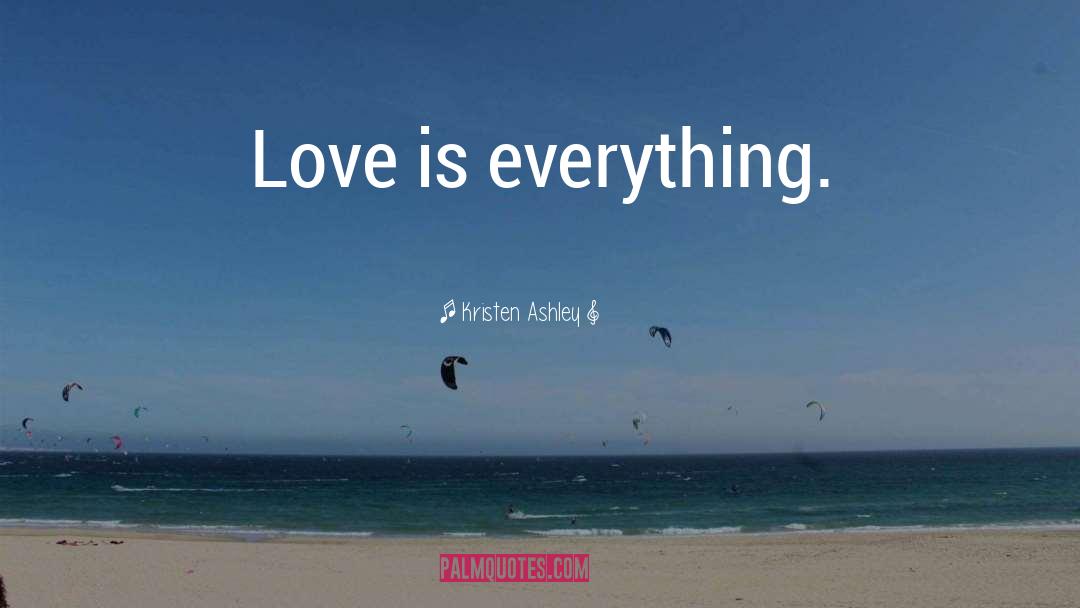 Love Is Everything quotes by Kristen Ashley