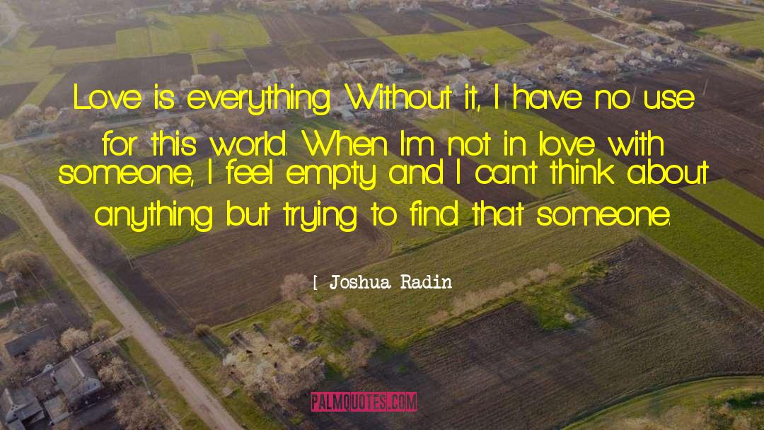 Love Is Everything quotes by Joshua Radin