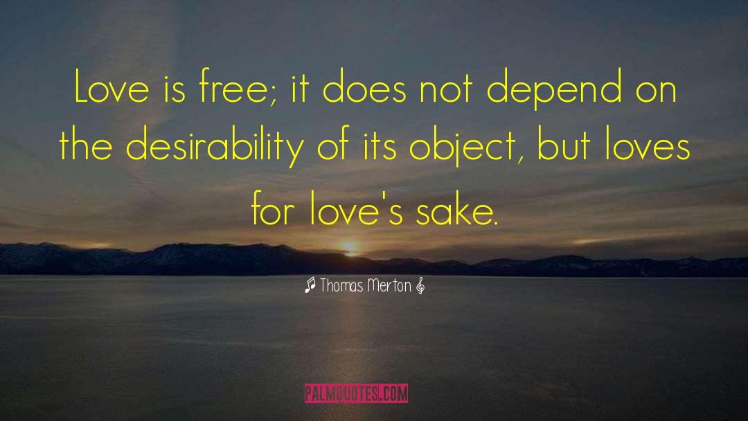 Love Is Free quotes by Thomas Merton