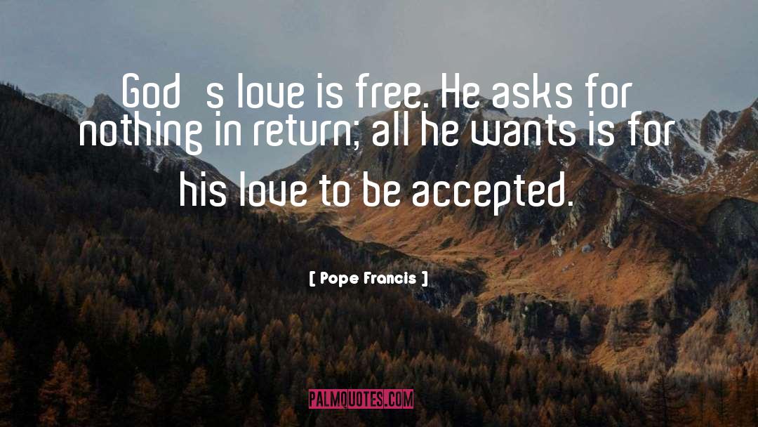 Love Is Free quotes by Pope Francis