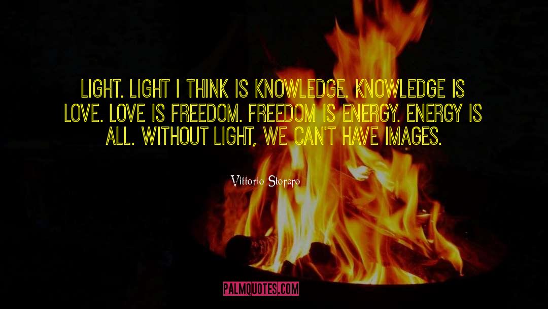 Love Is Freedom quotes by Vittorio Storaro