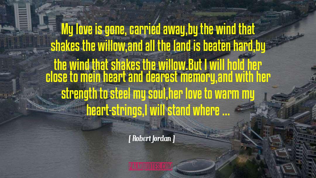 Love Is Gone quotes by Robert Jordan