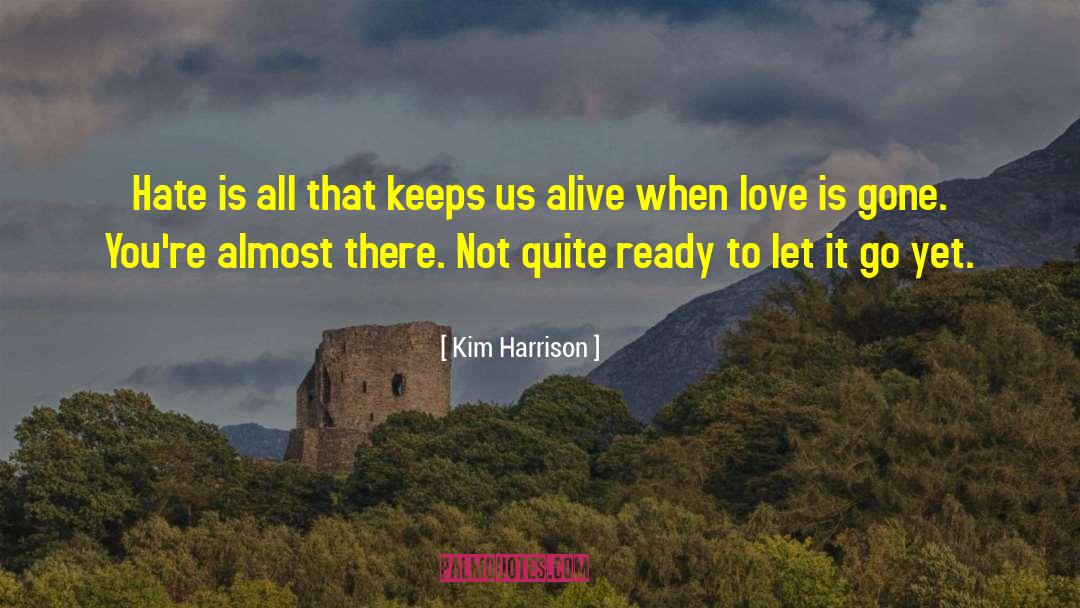 Love Is Gone quotes by Kim Harrison
