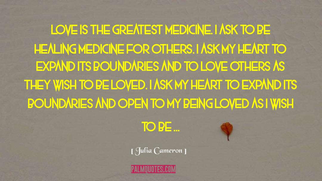 Love Is Healing quotes by Julia Cameron