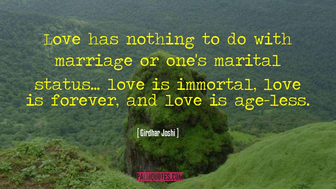 Love Is Immortal quotes by Girdhar Joshi