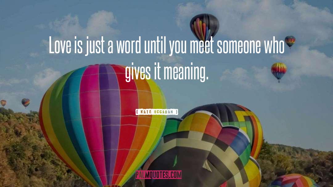 Love Is Just A Word quotes by Kate McGahan
