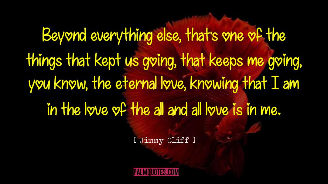 Love Is Knowing quotes by Jimmy Cliff