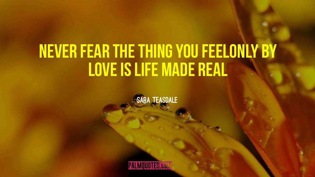 Love Is Life quotes by Sara Teasdale