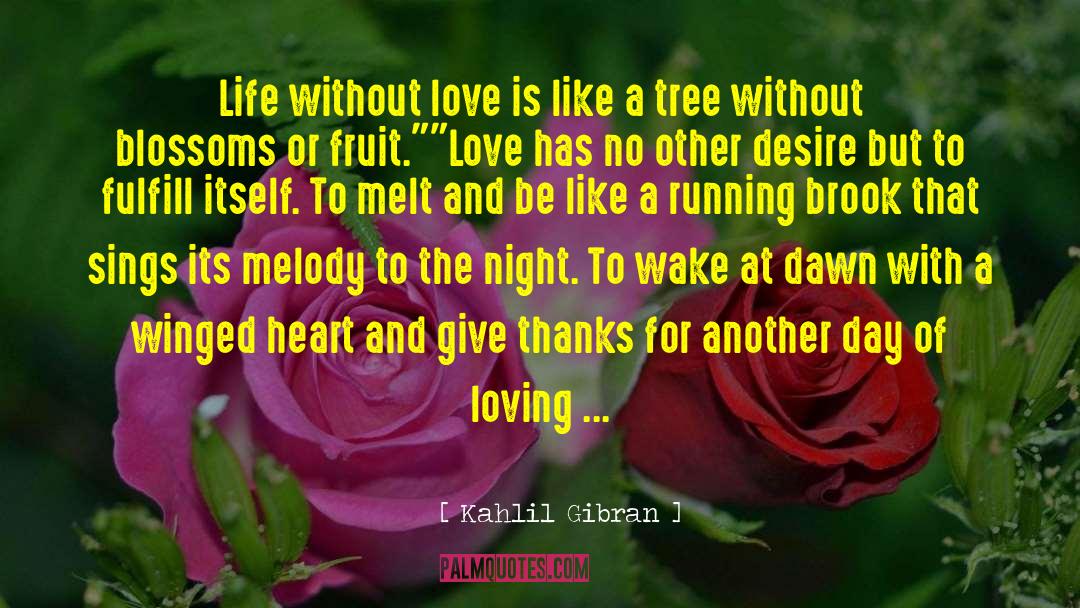 Love Is Like quotes by Kahlil Gibran