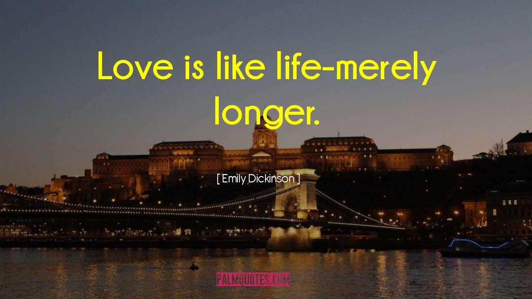 Love Is Like quotes by Emily Dickinson