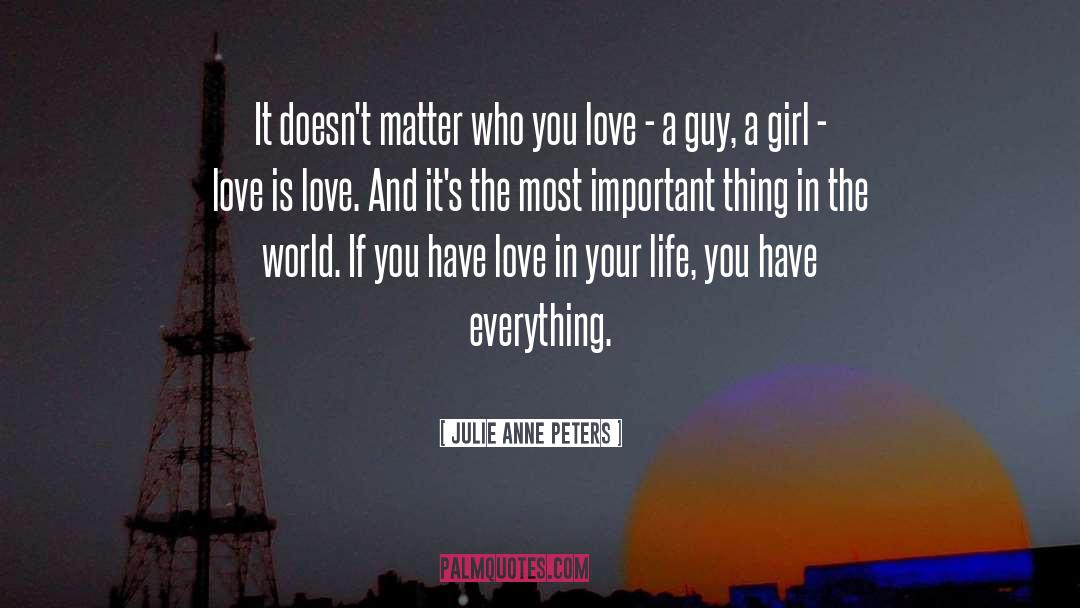 Love Is Love quotes by Julie Anne Peters