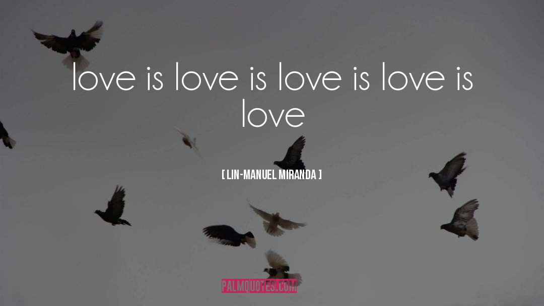 Love Is Love quotes by Lin-Manuel Miranda