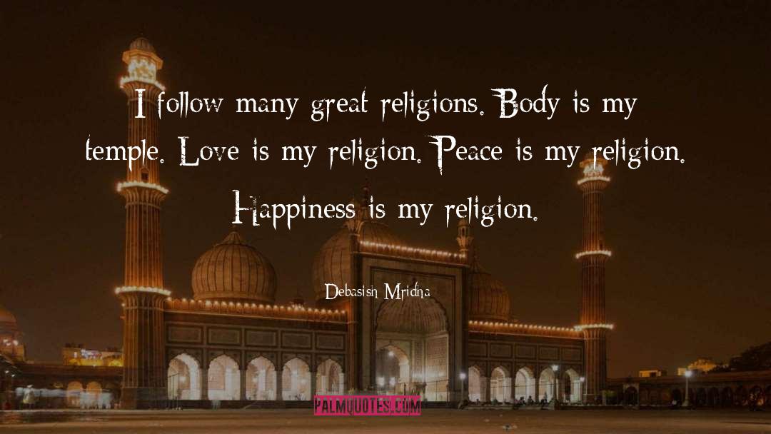 Love Is My Religion quotes by Debasish Mridha